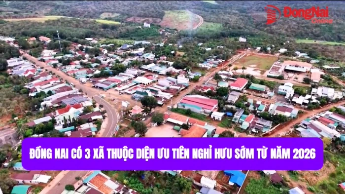 Đồng Nai có 3 xã thuộc diện ưu tiên nghỉ hưu sớm từ năm 2026