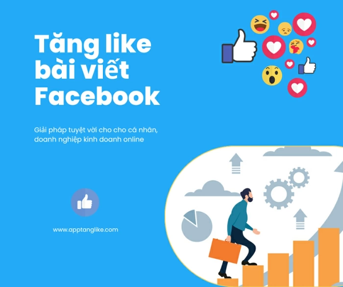 Tăng like, buff like Facebook hiệu quả và an toàn nhất tại AppTangLike