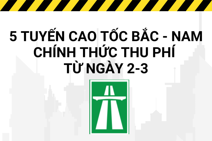 [Infographic] Từ 22h tối nay, phải trả mức phí bao nhiêu khi di chuyển trên 5 tuyến cao tốc Bắc - Nam?