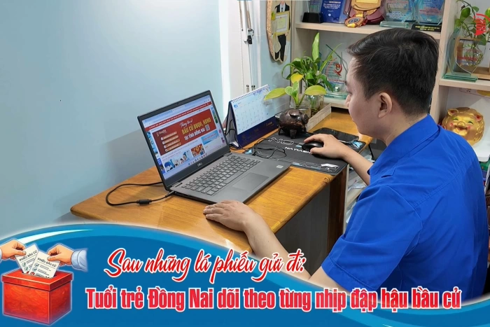 Sau những lá phiếu gửi đi: Tuổi trẻ Đồng Nai dõi theo từng nhịp đập hậu bầu cử
