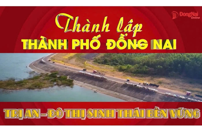 Trị An - Đô thị sinh thái bền vững