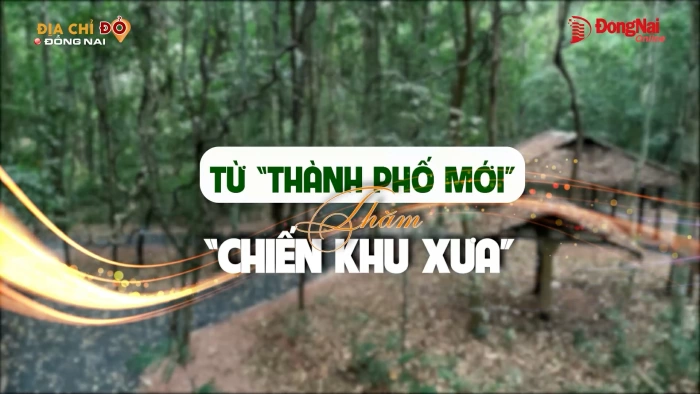 Kỷ niệm 51 năm Ngày Giải phóng miền Nam, thống nhất đất nước (30-4-1975 – 30-4-2026); Kỷ niệm 80 năm thành lập Chiến khu Đ (1946 – 2026): [Chuỗi video] Địa chỉ đỏ Đồng Nai: Từ "Thành phố mới" thăm "Chiến khu xưa" - Kỳ 1: Tọa độ chiến lược của cách mạng miền Đông