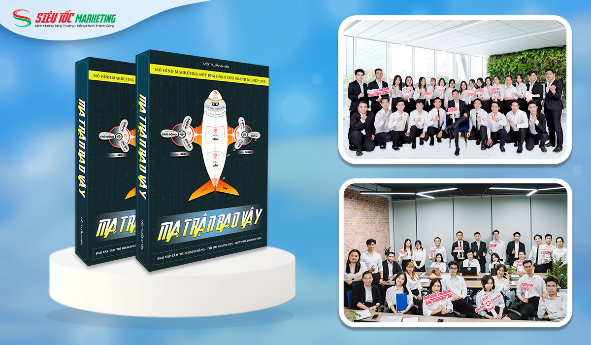 Ứng dụng mô hình Ma Trận Bao Vây cùng đội ngũ chuyên gia SIÊU TỐC Marketing.