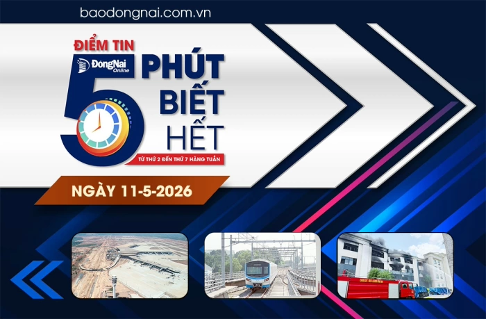 Điểm tin ‘5 phút biết hết’ sáng 11-5: Thành phố Đồng Nai đã có 232 lô đất bố trí tái định cư Dự án Đường sắt tốc độ cao Bắc - Nam