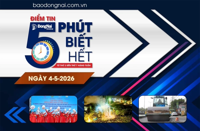 Điểm tin ‘5 phút biết hết’ sáng 4-5: Thành phố Đồng Nai đón hơn 190 ngàn lượt khách du lịch trong kỳ nghỉ lễ