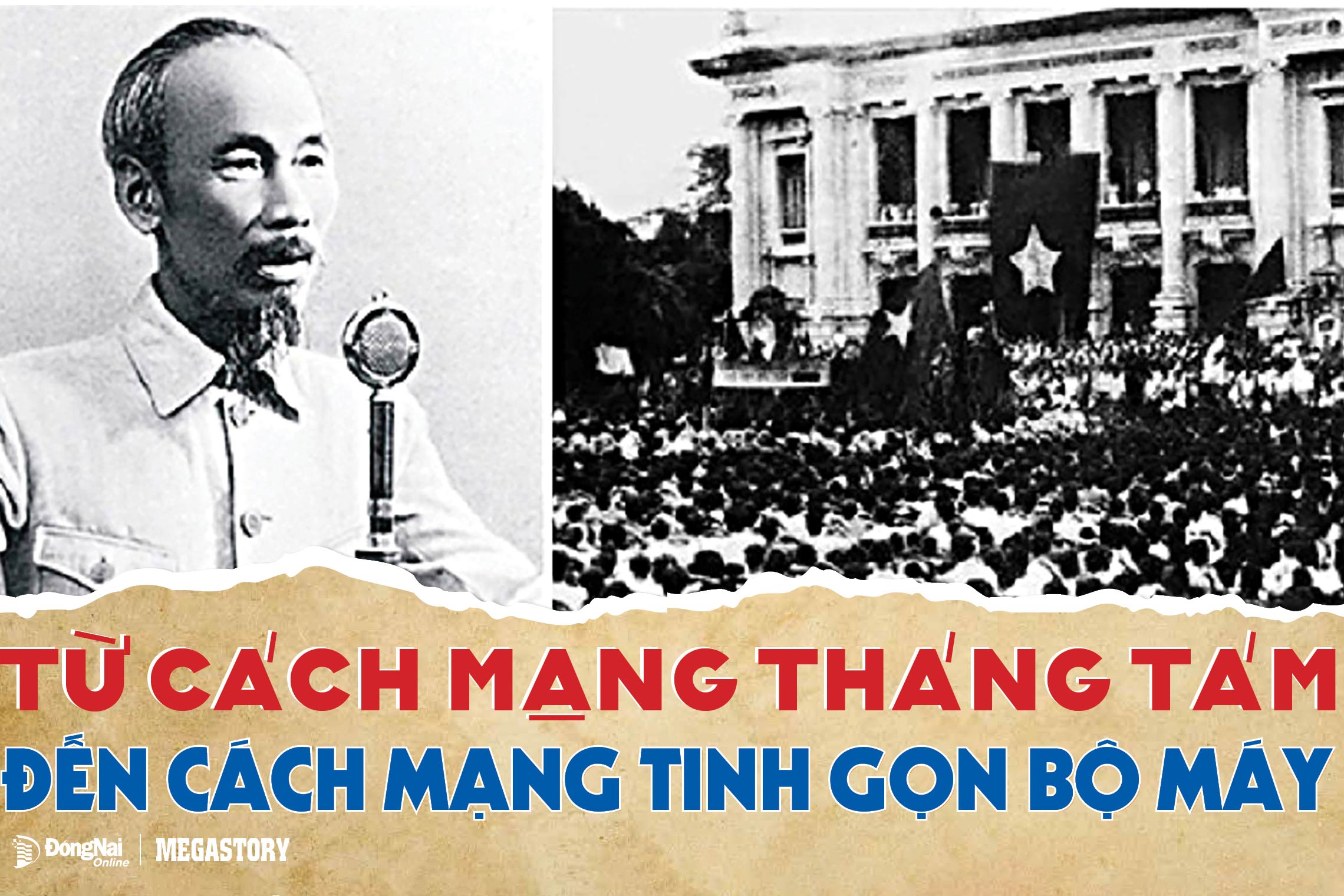 [Loạt Megastory] Từ Cách mạng tháng Tám đến cách mạng tinh gọn bộ máy (Kỳ 1)