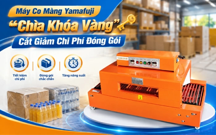 Máy co màng Yamafuji 'chìa khóa vàng' cắt giảm chi phí đóng gói