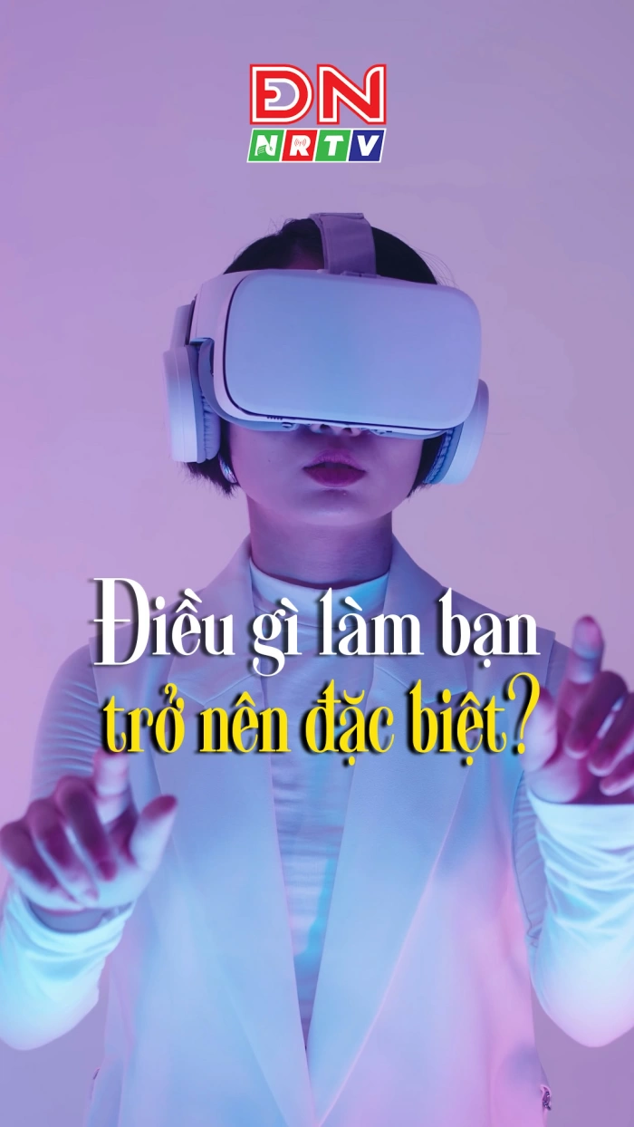Điều gì làm bạn trở nên đặc biệt