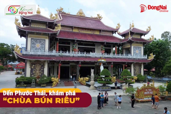 [Video] Đến Phước Thái, khám phá ‘chùa bún riêu’