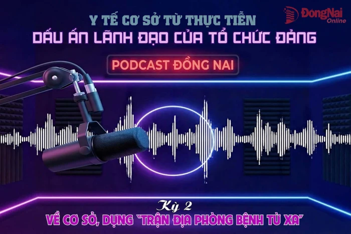 [Loạt Podcast] Y tế cơ sở từ thực tiễn: Dấu ấn lãnh đạo của tổ chức Đảng - Kỳ 2: Về cơ sở, dựng “trận địa phòng bệnh từ xa”