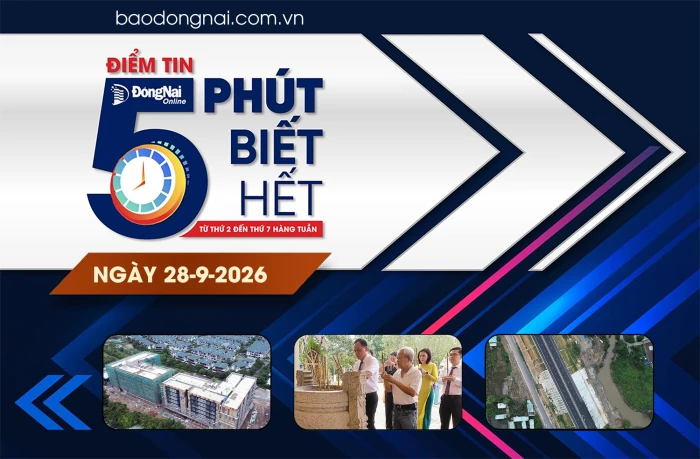 Điểm tin '5 phút biết hết' sáng 28-9: UBND thành phố Đồng Nai yêu cầu tổ chức đánh giá lại hệ thống thoát nước Dự án cao tốc Biên Hòa - Vũng Tàu