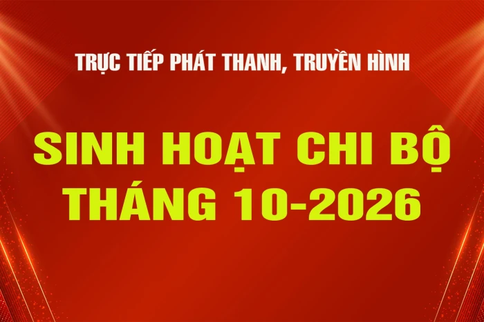 🔴[Livestream] - Sinh hoạt chi bộ tháng 10-2026