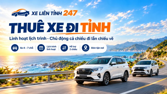 Thuê xe đi tỉnh từ TP.HCM và Bình Dương: Linh hoạt lịch trình, chủ động cả chiều đi lẫn chiều về
