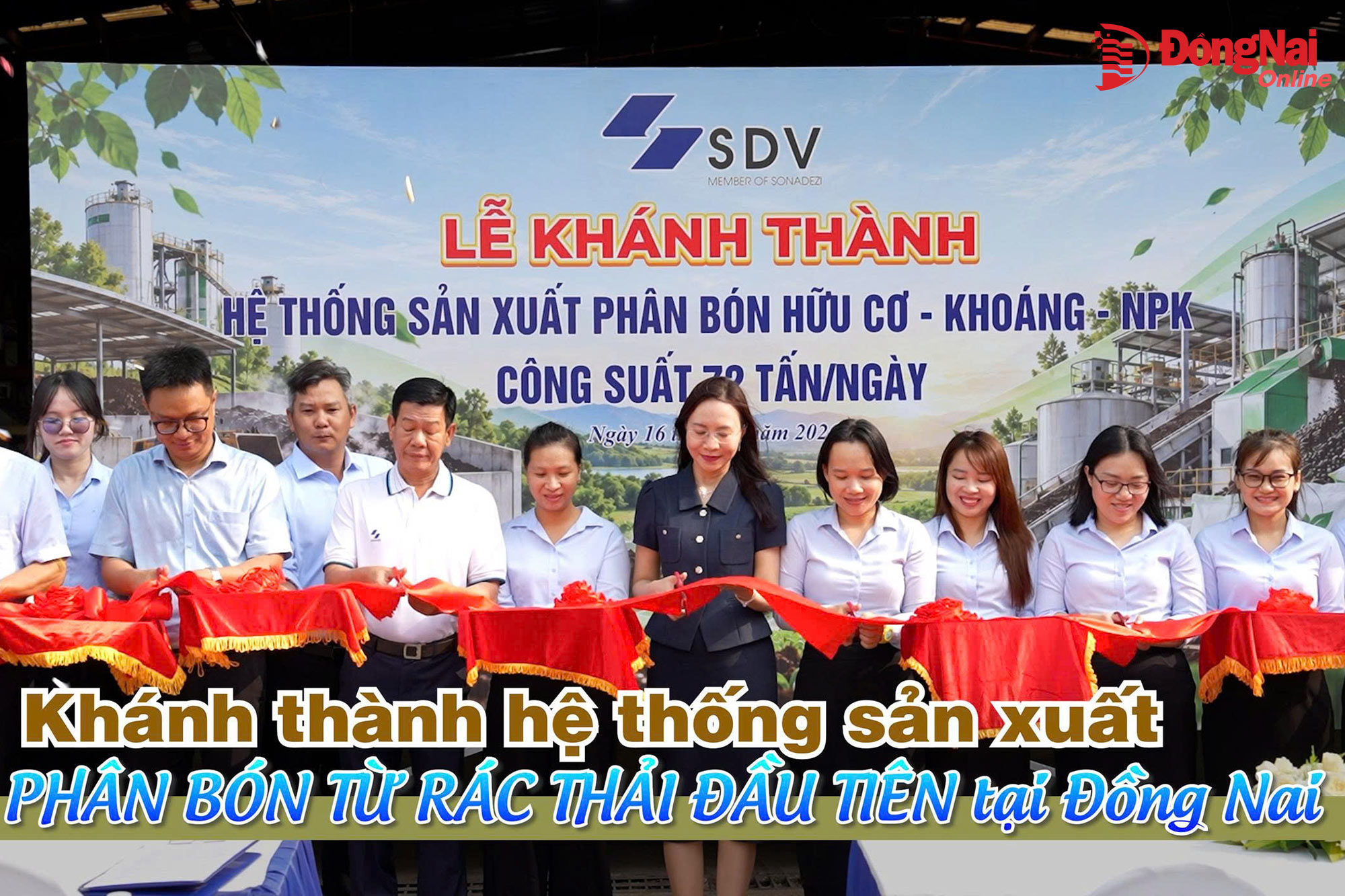 [Video] Khánh thành hệ thống sản xuất phân bón từ rác thải đầu tiên tại Đồng Nai