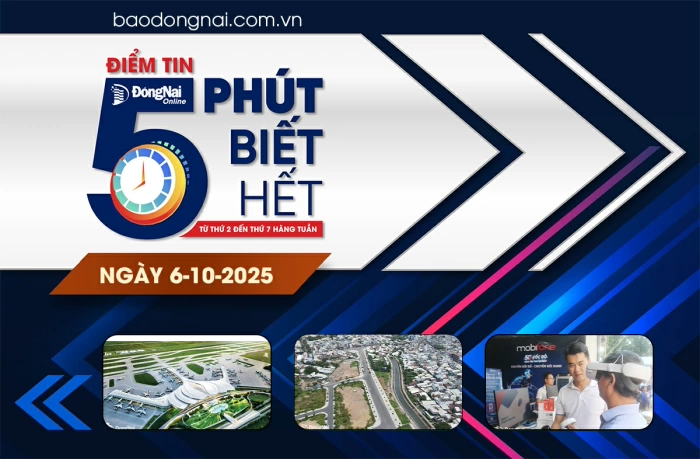 Điểm tin ‘5 phút biết hết’ sáng 6-10: Techfest Dong Nai 2025 sẽ diễn ra từ ngày 8 đến ngày 10-10