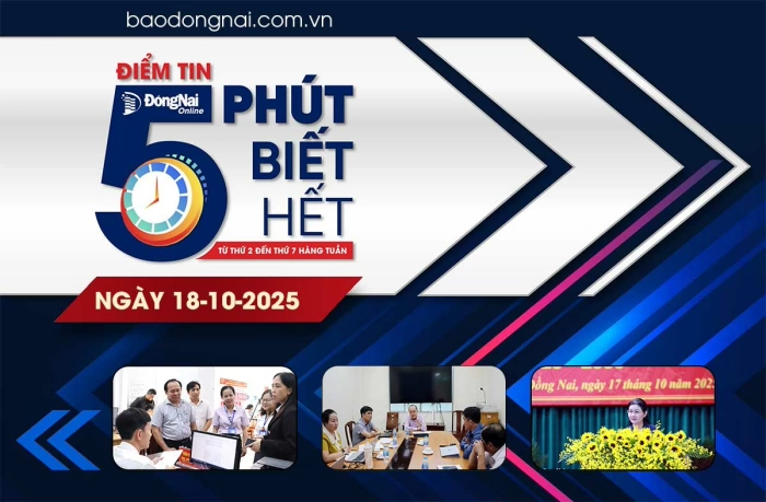 Điểm tin ‘5 phút biết hết’ sáng 18-10: Tiếp tục có 45 xe ô tô bị phạt nguội tại Đồng Nai trong 10 ngày đầu tháng 10