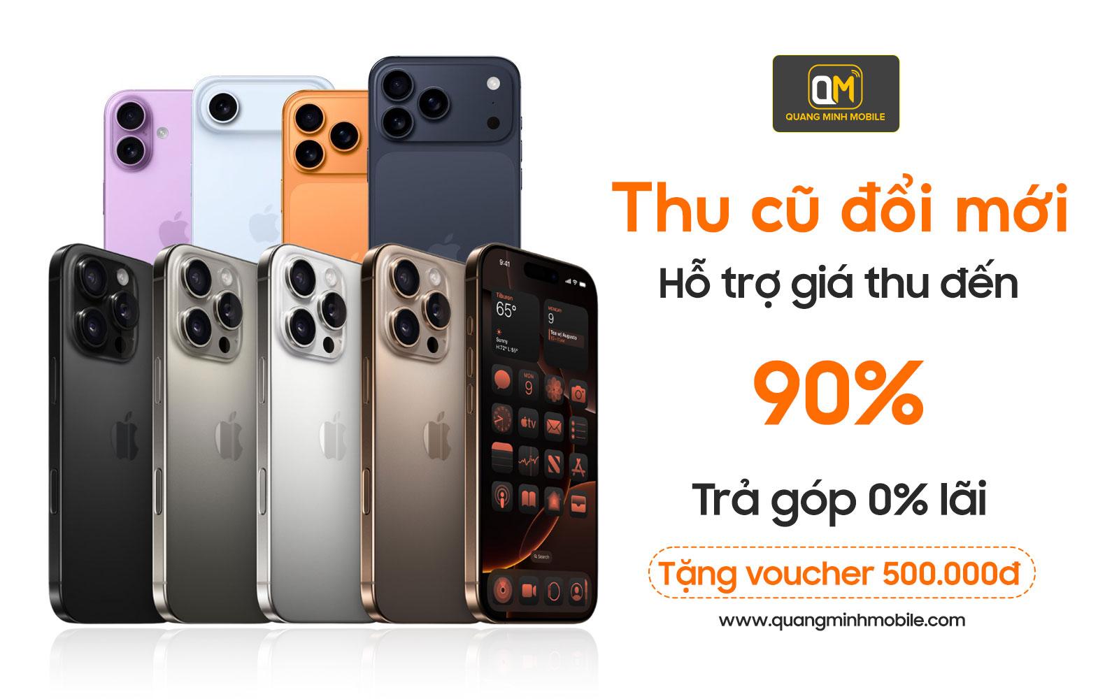 Cửa hàng Quang Minh Mobile hỗ trợ thu cũ đổi mới giá thu siêu cao.