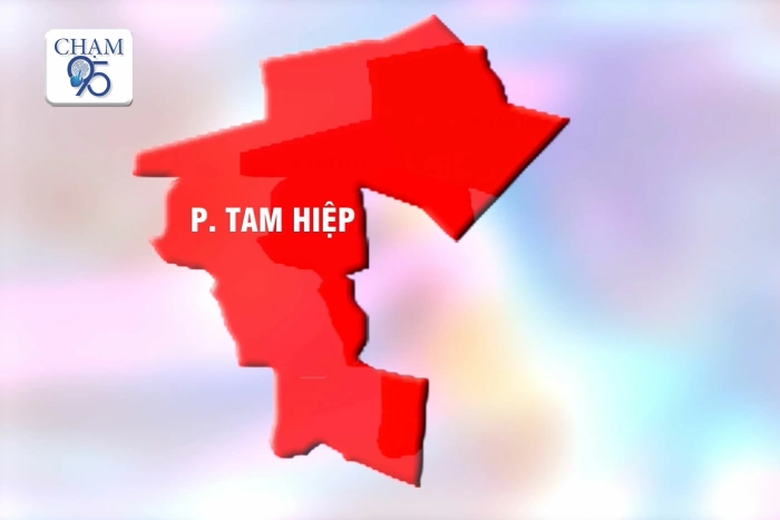 [Video_Chạm 95] Phường Tam Hiệp