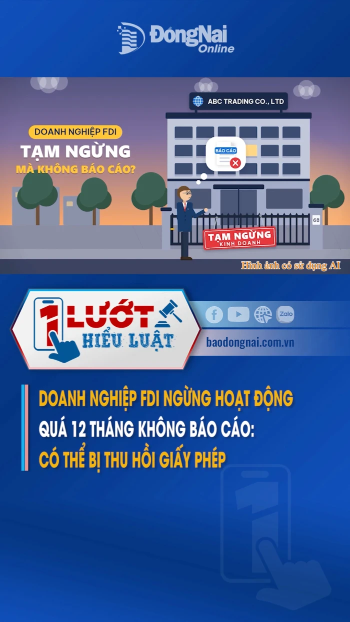 [Short video] Một ‘lướt’ hiểu Luật: Doanh nghiệp FDI tạm ngừng hoạt động 12 tháng mà không báo cáo có thể bị thu hồi giấy phép