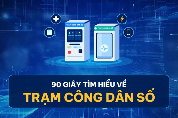 [Short Video] 90 giây tìm hiểu về trạm công dân số