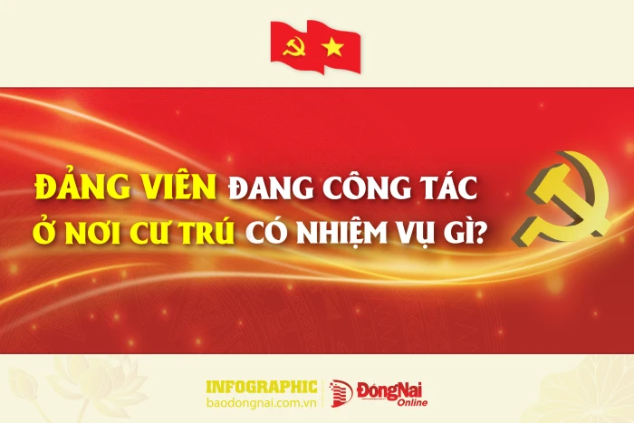 [Infographic] Đảng viên đang công tác ở nơi cư trú có nhiệm vụ gì?
