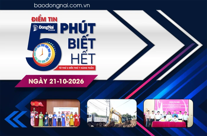 Điểm tin '5 phút biết hết' sáng 21-10: Triển khai 28 mũi thi công 2 dự án giao thông kết nối Sân bay Long Thành