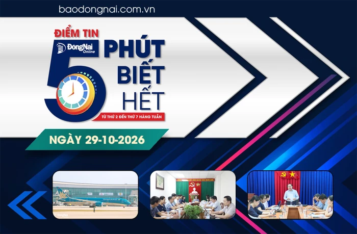 Điểm tin '5 phút biết hết' sáng 29-10: Đồng Nai gắn quy hoạch với định hướng phát triển nông nghiệp bền vững