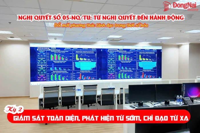 [Loạt Video] NGHỊ QUYẾT SỐ 05-NQ/TU: TỪ NGHỊ QUYẾT ĐẾN HÀNH ĐỘNG - Đổi mới phương thức lãnh đạo trong thời số hóa - Kỳ 2: Giám sát toàn diện, phát hiện từ sớm, chỉ đạo từ xa