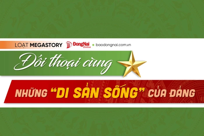 Loạt Megastory 4 kỳ: Đối thoại cùng những ‘di sản sống’ của Đảng