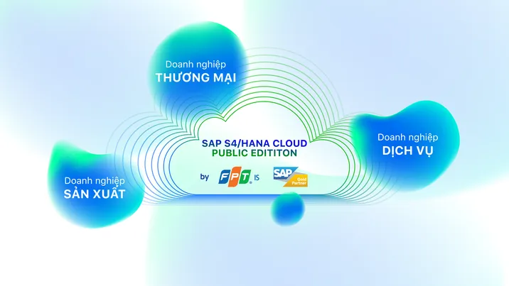 FPT IS tiên phong cung cấp giải pháp SAP Cloud ERP tại Việt Nam.