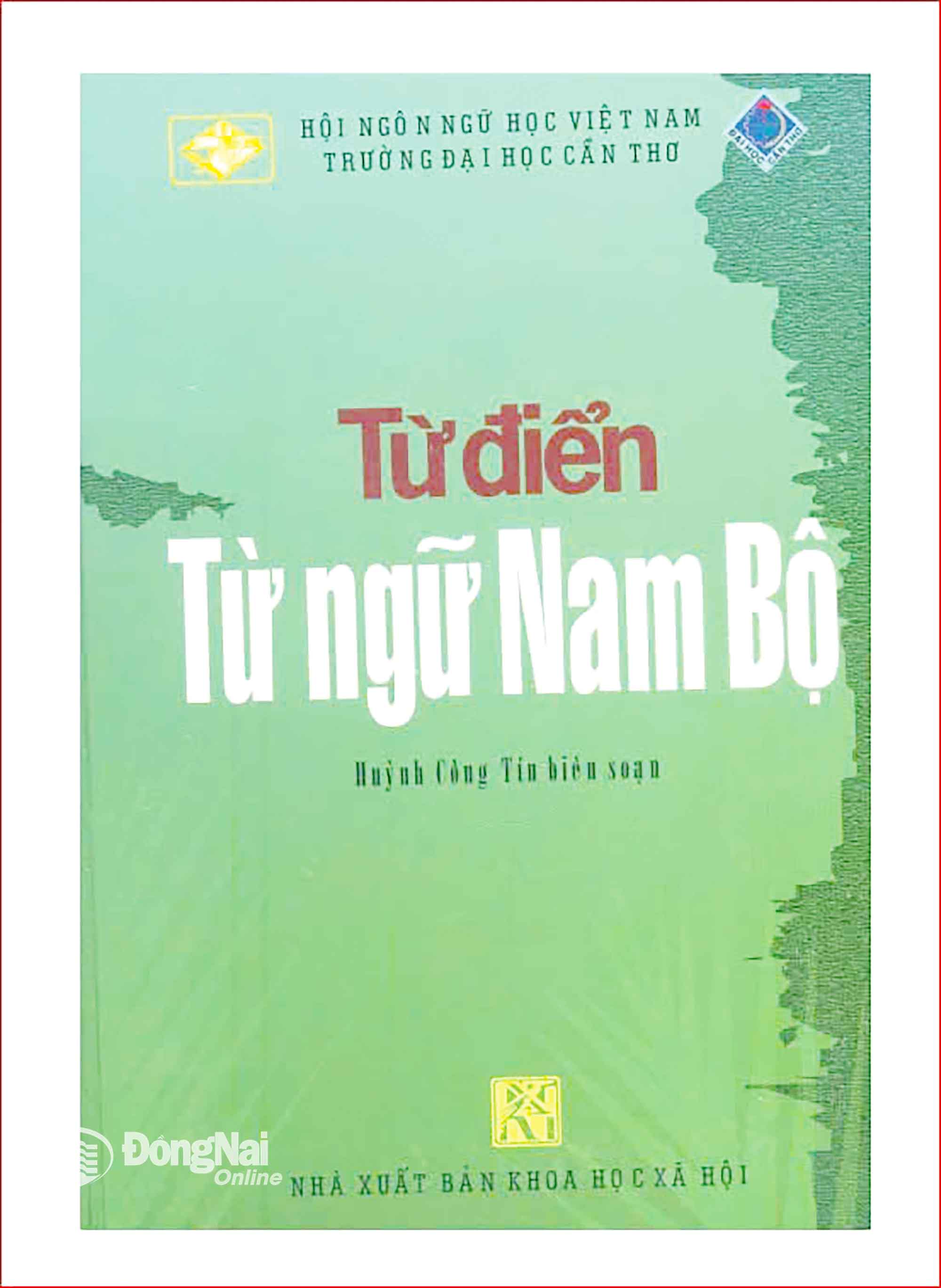 Từ điển Từ ngữ Nam Bộ do Nhà Xuất bản Khoa học xã hội xuất bản.