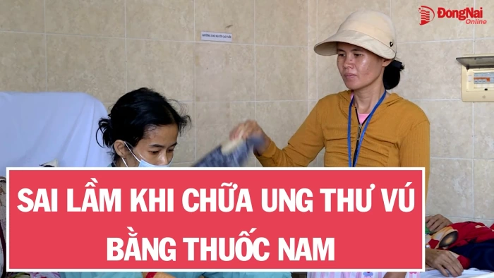 Phóng sự: Sai lầm khi chữa ung thư vú bằng thuốc nam