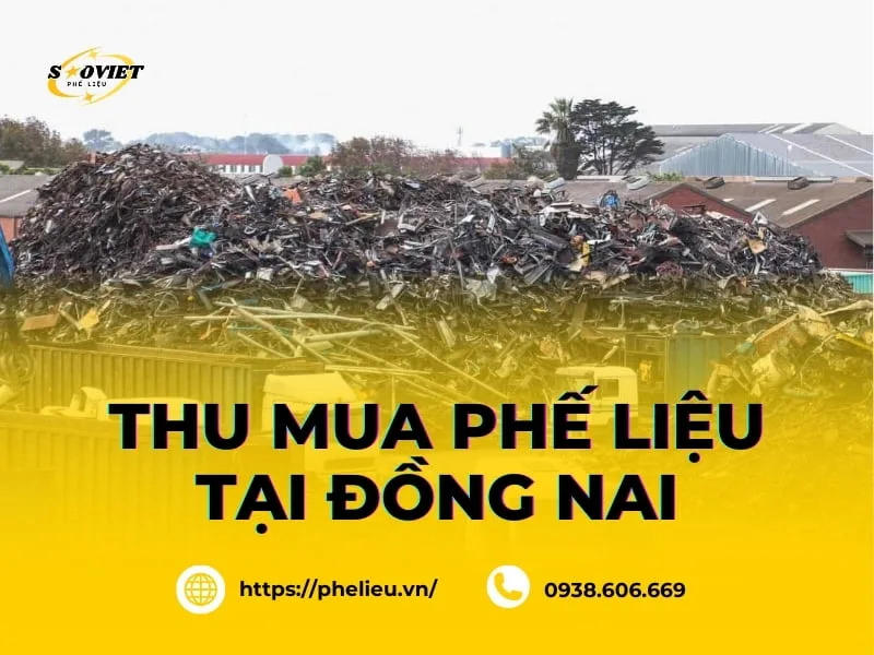 Phế Liệu Sao Việt thu mua phế liệu tại Đồng Nai giá tốt.