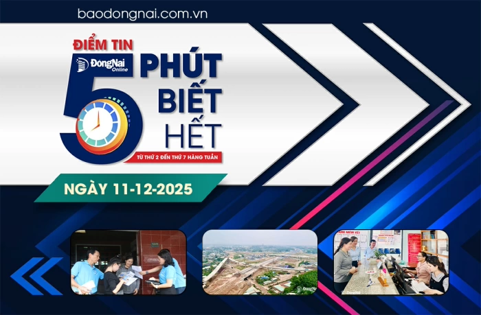 Điểm tin '5 phút biết hết' sáng 11-12: Đồng Nai triển khai chiến dịch 20 ngày đêm phấn đấu hoàn thành chỉ tiêu bảo hiểm