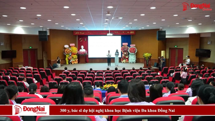 300 y, bác sĩ dự hội nghị khoa học Bệnh viện Đa khoa Đồng Nai