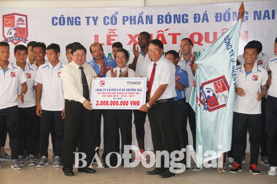 Công ty ô-tô Trường Hải tài trợ cho Công ty cổ phần bóng đá Đồng Nai 3 tỷ đồng trong 3 năm