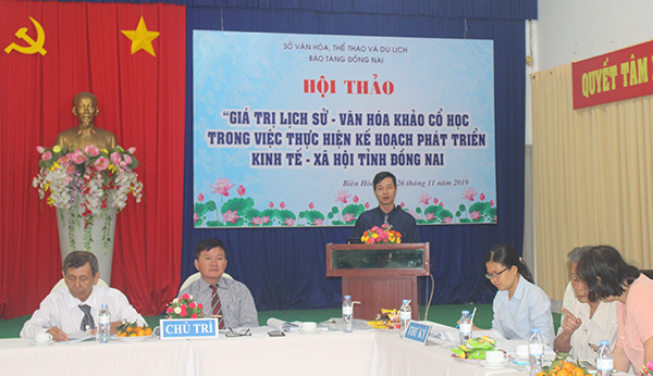 Hội thảo Giá trị lịch sử - văn hóa khảo cổ học trong việc thực hiện kế hoạch phát triển kinh tế - xã hội tỉnh Đồng Nai