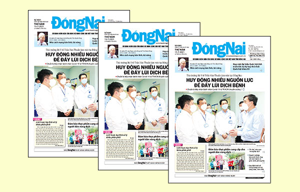 Tin tức nổi bật trên Báo Đồng Nai ra ngày 15-7-2021